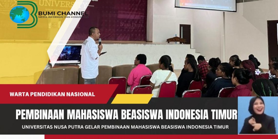 Universitas Nusa Putra Gelar Pembinaan Bagi Mahasiswa Beasiswa Indonesia Timur