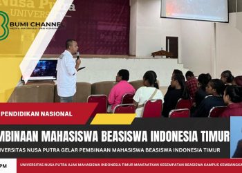 Universitas Nusa Putra Gelar Pembinaan Bagi Mahasiswa Beasiswa Indonesia Timur