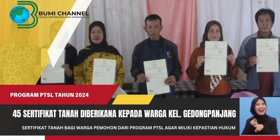 45 Warga Gedongpanjang Terima Sertifikat PTSL 2024