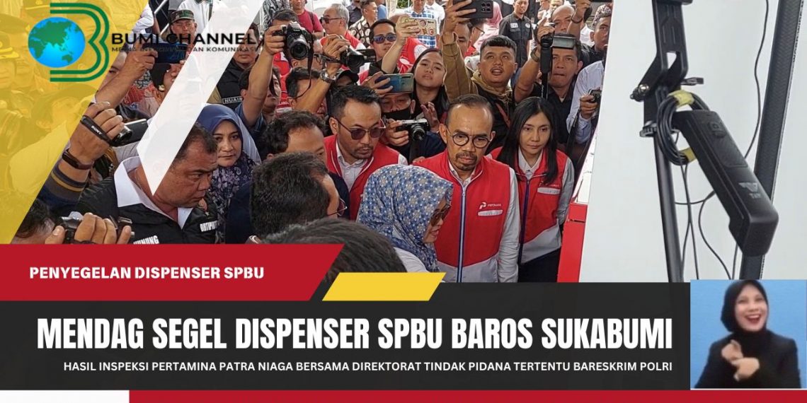 Kemendag RI, Pertamina Patra Niaga dan Bareskrim Polri Segel SPBU di Sukabumi