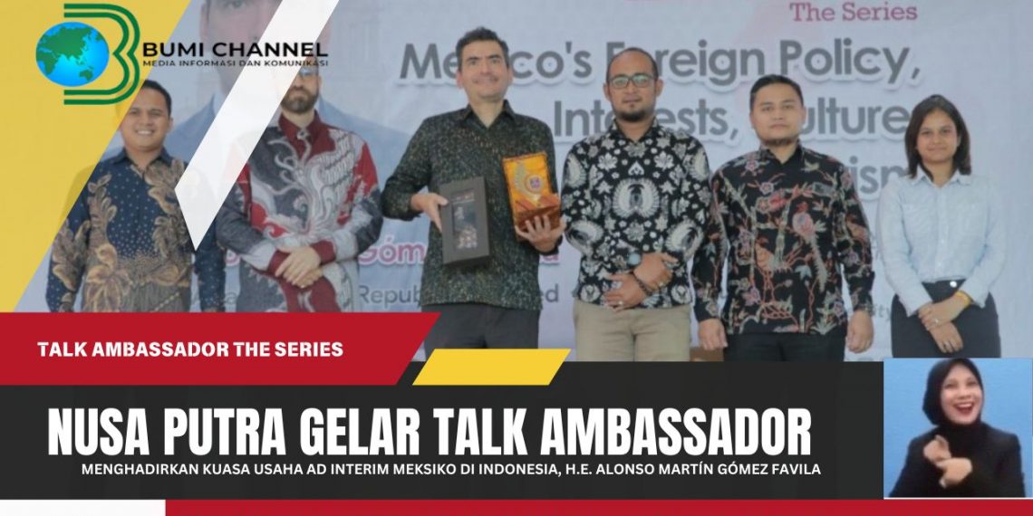 Universitas Nusa Putra Gelar Program Talk Ambassador The Series Hadirkan Kuasa Usaha Mexico di Indonesia
