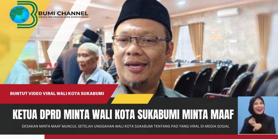 Ketua DPRD Mengharapkan Agar Wali Kota Sukabumi Meminta Maaf Kepada Masyarakat Dengan Video yang Viral dan Menjadi Gaduh