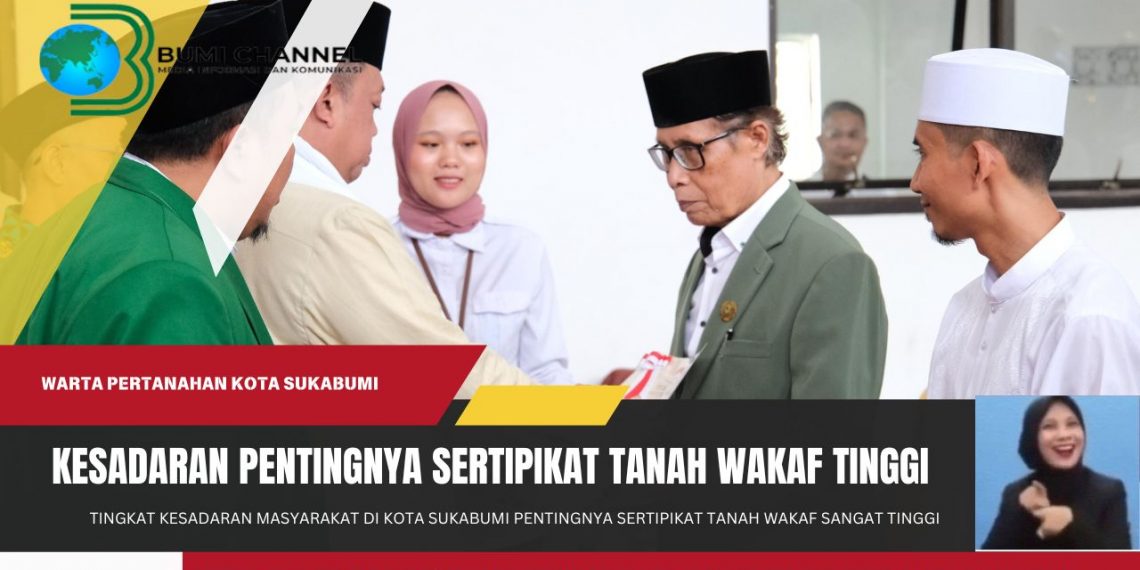 Tingkat Kesadaran Masyarakat Sukabumi Pentingnya Sertipikat Tanah Wakaf Sangat Tinggi