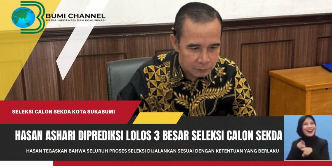 Hasan Ashari Diprediksi Lolos Tiga Besar Seleksi Calon Sekda Kota Sukabumi