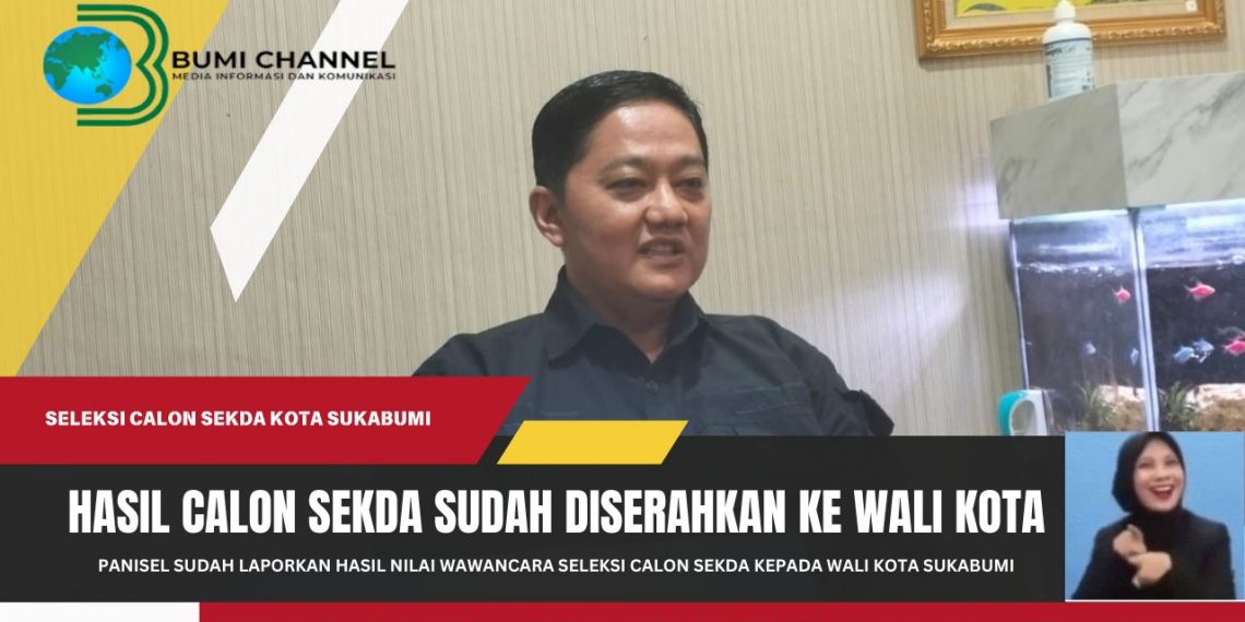 Nilai Hasil Seleksi Calon Sekda Sudah Diserahkan Kepada Wali Kota Sukabumi