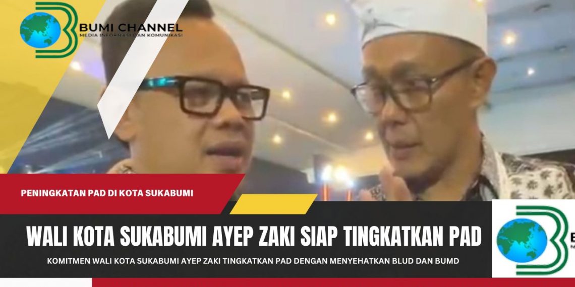 Komitmen Wali Kota Sukabumi Ayep Zaki Tingkatkan PAD dan Sehatkan BLUD-BUMD