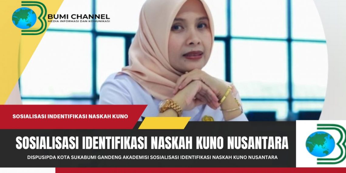 Dispusipda Kota Sukabumi Gelar Sosialisasi Identifikasi dan Pendaftaran Naskah Kuno Nusantara