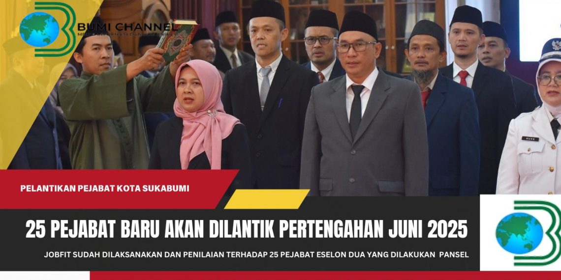 Pelantikan 25 Jabatan Pimpinan Tinggi Pemda Kota Sukabumi Akan Segera Dilakukan Pertengahan Juni 2025