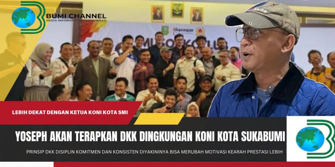 Jadi Kunci Keberhasilan, Yoseph Mahdi Akan Terapkan Prinsip DKK di Lingkungan KONI Kota Sukabumi
