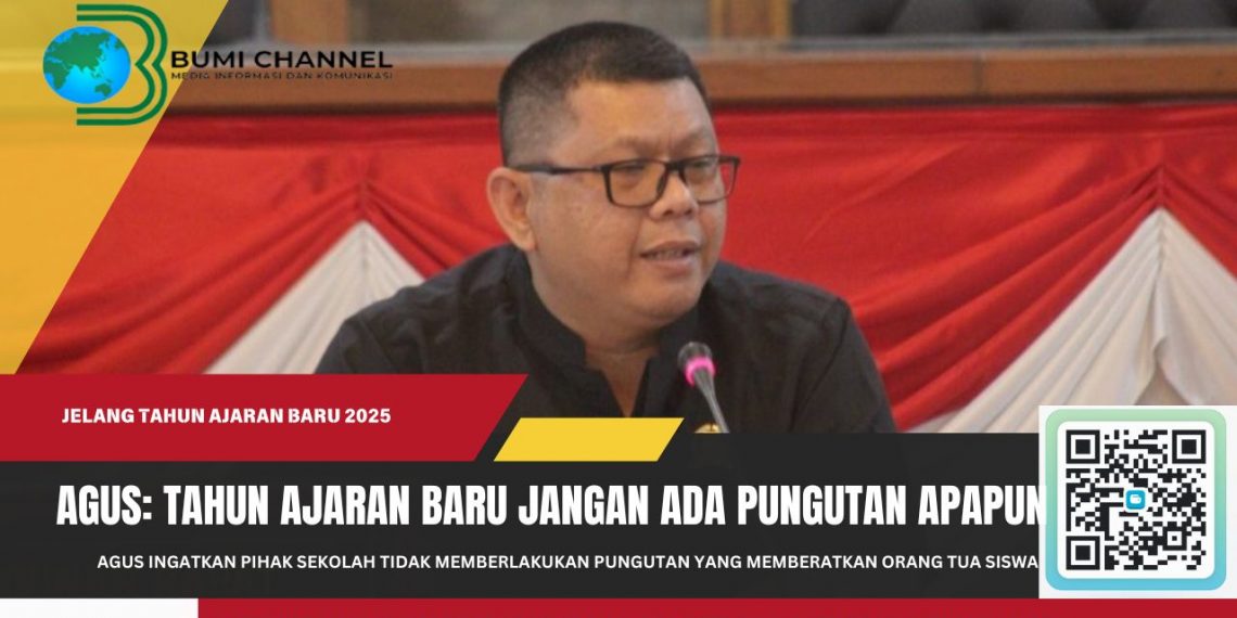 Agus Samsul: Tahun Ajaran Baru Jangan Ada Pungutan dan Biaya Apapun