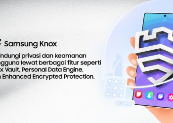 Manfaat Lengkap Samsung Knox, Hadirkan Keamanan Perangkat yang Semakin Canggih