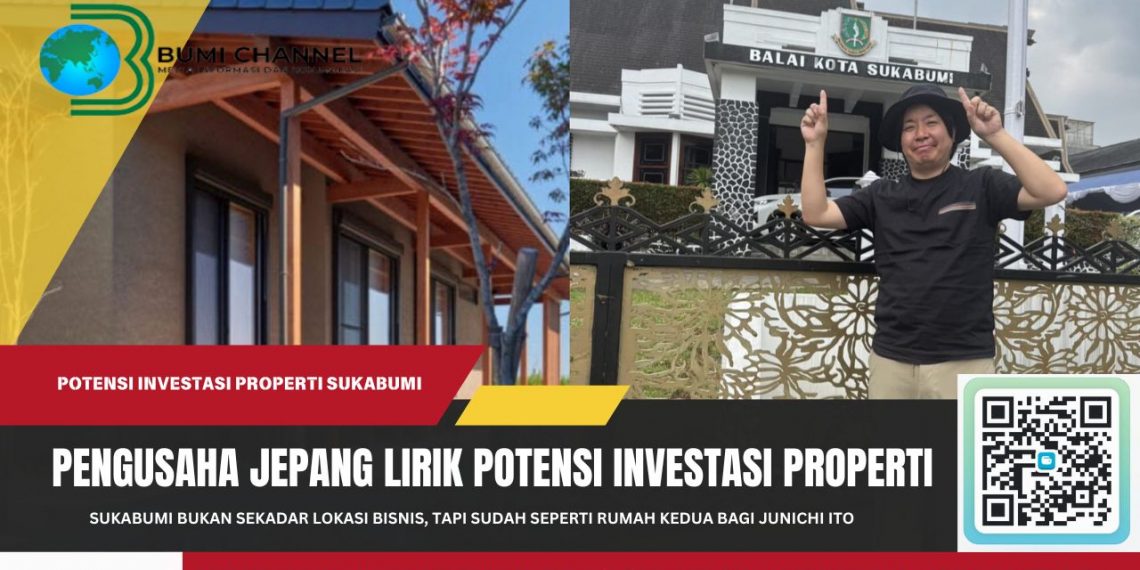 Junichi Ito: Bisnis Properti di Kota Sukabumi Sebagai Pilihan Menjanjikan