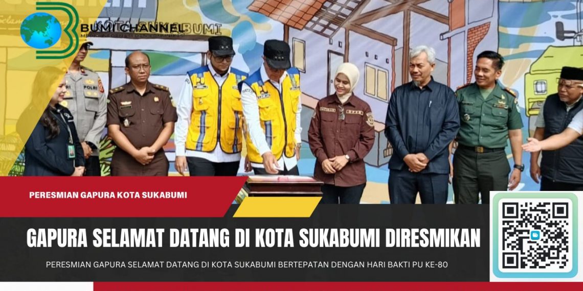 Gapura Selamat Datang di Kota Sukabumi Diresmikan Bertepatan Dengan Hari Bakti PU