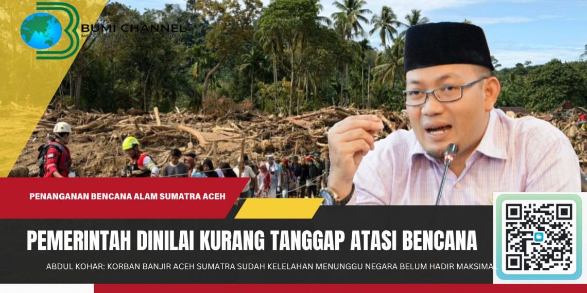 Abdul Kohar Sentil Pemerintah Pusat Kurang Tanggap Atasi Bencana Aceh-Sumatra Hingga Pencitraan