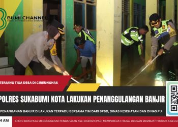 Tiga Desa di Cireunghas Diterjang Banjir, Polres Sukabumi Kota Turun Langsung Lakukan Penanggulangan