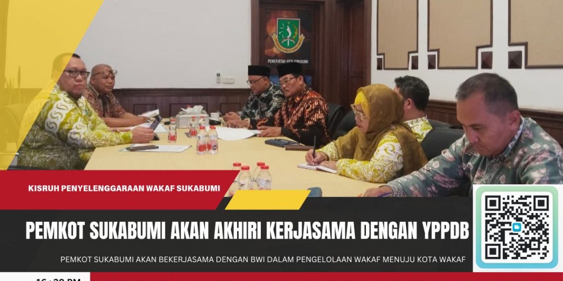 Pemkot Sukabumi Akan Mengakhiri Kerjasama Pengelolaan Wakaf dengan YPPDB?