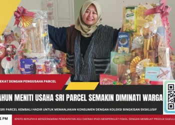 Sukses Meniti Usaha Selama 14 Tahun, Produk Sri Parcel Semakin Diminati Warga