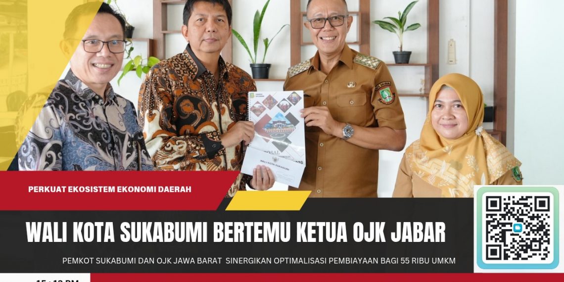 Pemkot Sukabumi dan OJK Jawa Barat Sinergikan Optimalisasi Pembiayaan bagi 55 Ribu UMKM
