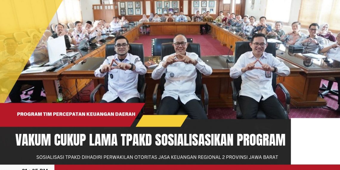 Setelah Vakum Cukup Lama, Program Kerja Tim Percepatan Akses Keuangan Daerah (TPAKD) Kota Sukabumi di Sosialisasikan