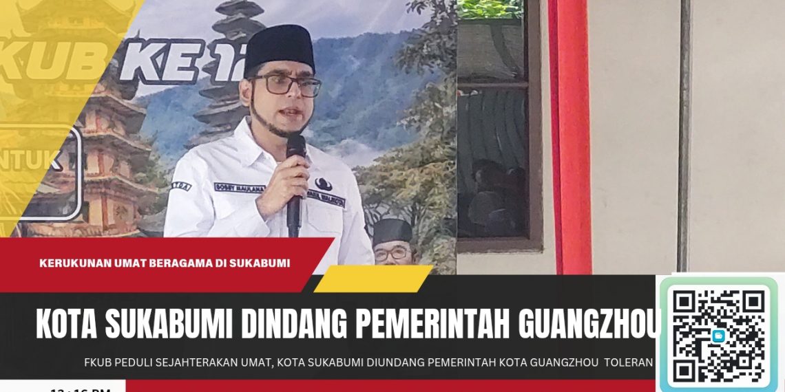 Baksos Lintas Umat Beragama ke-12. Bobby: “Kota Sukabumi Diundang Pemerintah Guangzhou Tiongkok Presentasikan Sebagai Kota Toleran”