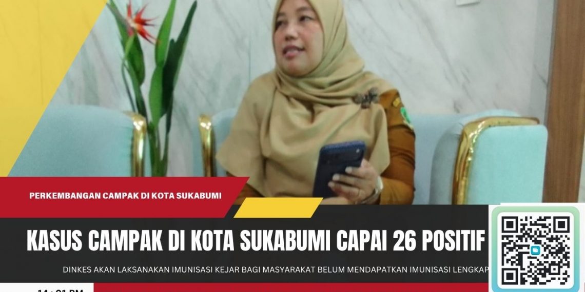 Kasus Campak di Kota Sukabumi Capai 26 Positif, Dinkes Siapkan Imunisasi Kejar