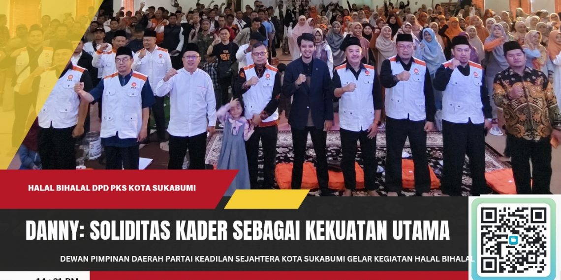 PKS Kota Sukabumi Gelar Halal Bihalal, Tegaskan Soliditas Kader sebagai Kekuatan Utama