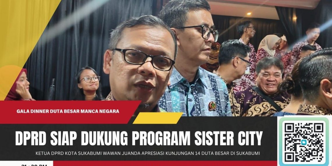 Ketua DPRD Kota Sukabumi Apresiasi Kunjungan 14 Duta Besar, Siap Dukung Program Sister City
