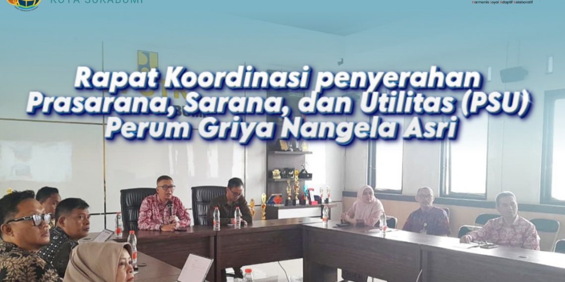 Hari Kedua Rakor PSU, Kantor Pertanahan Kota Sukabumi Bahas Penyerahan PSU Perum Griya Nangela Asri