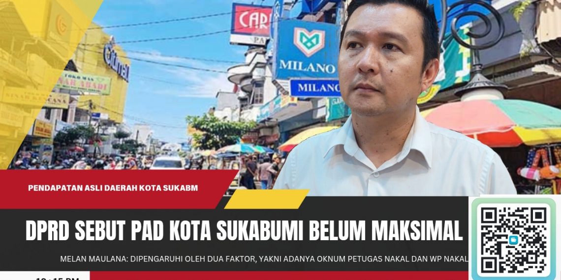 Pajak Sudah Dibayar Masyarakat, DPRD Pertanyakan PAD Kota Sukabumi Belum Maksimal