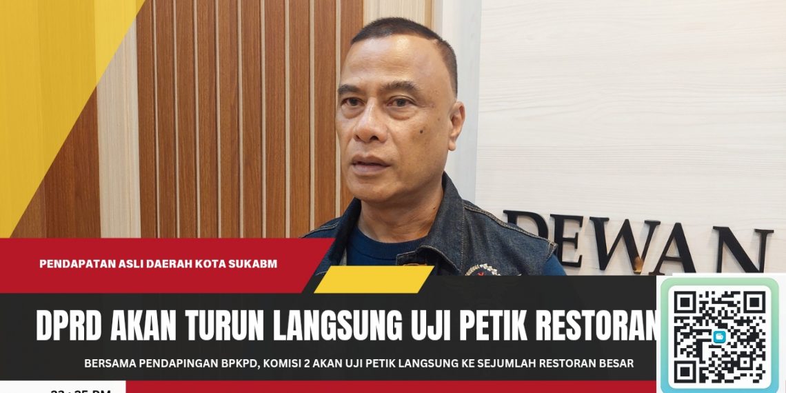 Komisi II DPRD Kota Sukabumi Akan Lakukan Pendampingan Bersama BPKPD Langsung ke Sejumlah Rumah Makan Besar