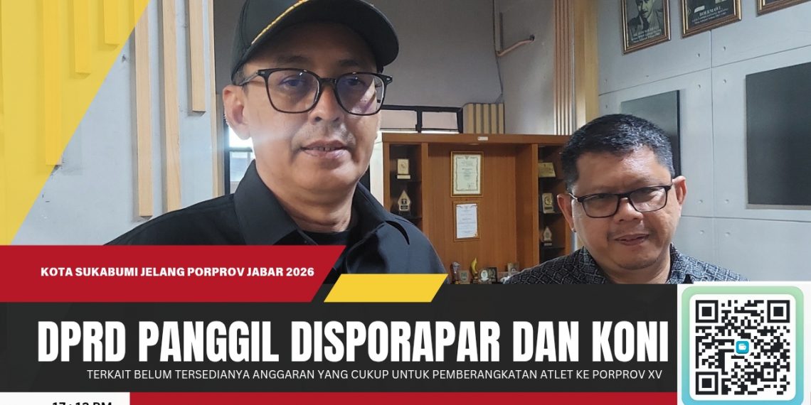 Komisi III DPRD Kota Sukabumi Panggil KONI dan Disporapar, Pastikan Kontingen Porprov 2026 Tetap Berangkat