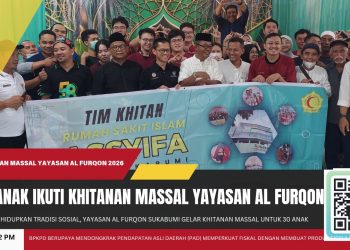 Hidupkan Tradisi Sosial, Yayasan Al Furqon Sukabumi Gelar Khitanan Massal untuk 30 Anak