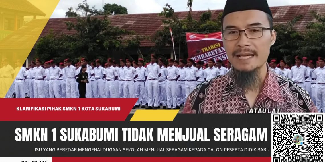 SMKN 1 Kota Sukabumi Tegaskan Tidak Menjual Seragam Sekolah, Orang Tua Bebas Membeli di Mana Saja