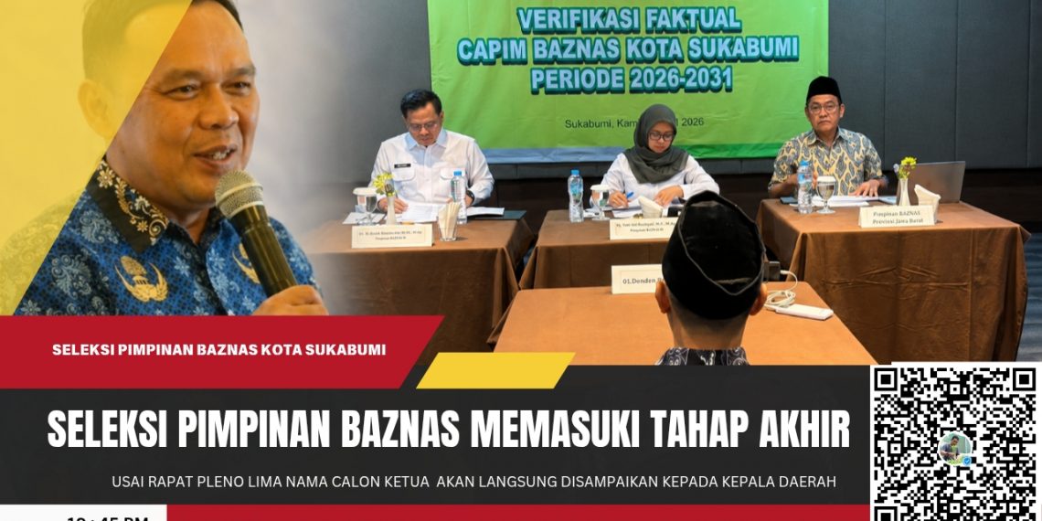 Seleksi Pimpinan Baznas Kota Sukabumi Masuk Tahap Akhir, Lima Nama Akan Direkomendasikan ke Wali Kota