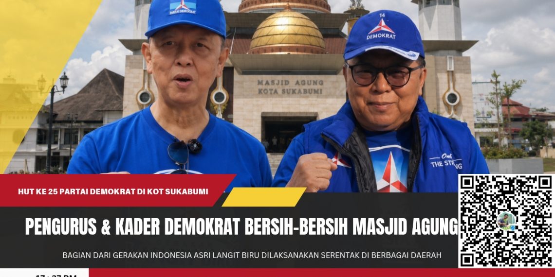 Demokrat Kota Sukabumi Rayakan HUT ke-25 dengan Bersih-Bersih Masjid Agung, Libatkan Berbagai Elemen Masyarakat