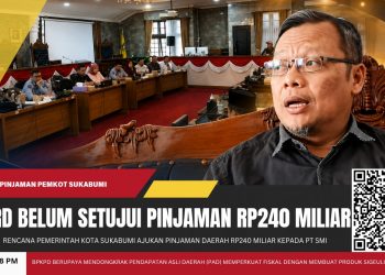 DPRD Belum Setujui Pinjaman Rp240 Miliar Pemkot Sukabumi