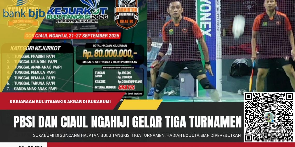 Sukabumi Diguncang Hajatan Bulu Tangkis! Tiga Turnamen, Hadiah Rp80 Juta Siap Diperebutkan