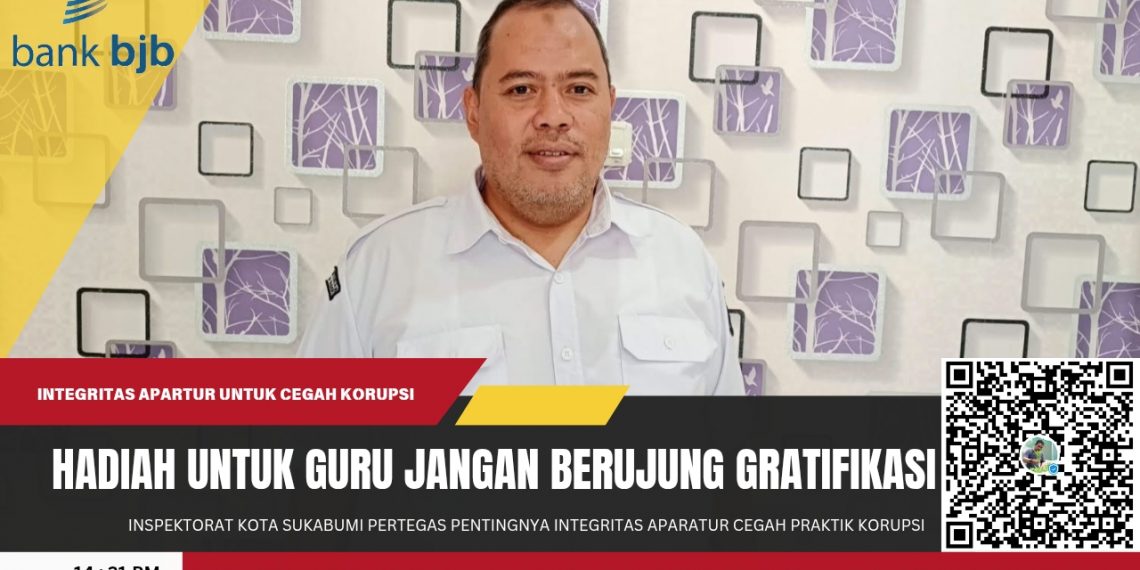 Inspektorat Sukabumi Tegaskan: Hadiah untuk Guru Jangan Berujung Gratifikasi