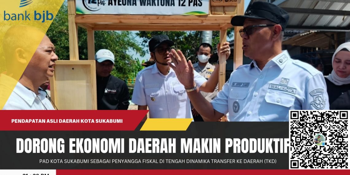 Potensi Ekonomi Kota Sukabumi Harus Diolah Menjadi Sumber Kekuatan Ekonomi Daerah