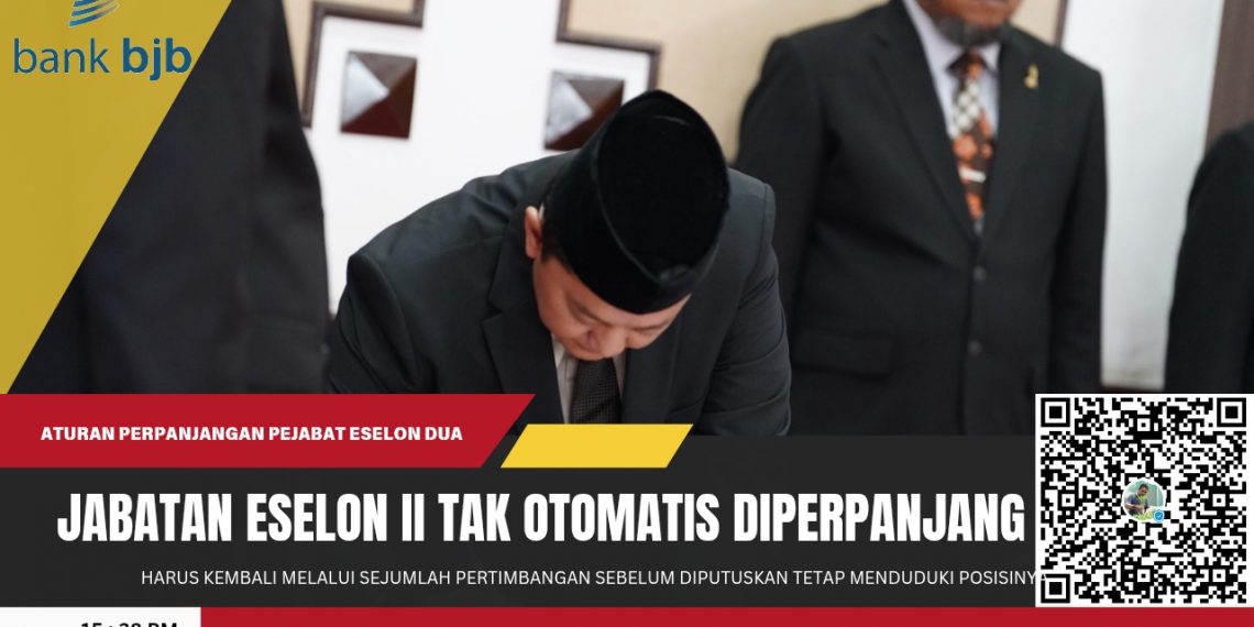 Mendekati 5 Tahun, Jabatan Eselon II Tak Otomatis Diperpanjang, BKPSDM Ungkap 3 Penentu