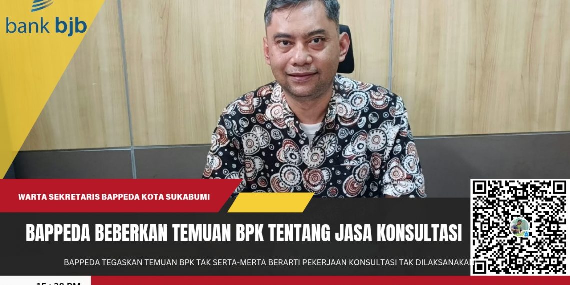 Bappeda Tegaskan Temuan BPK Tak Serta-Merta Berarti Pekerjaan Konsultasi Tak Dilaksanakan